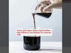 Amino Acid Calcium Boron Liquid Fertilizer – High-Efficiency Crop Nutrition for Enhanced Yield